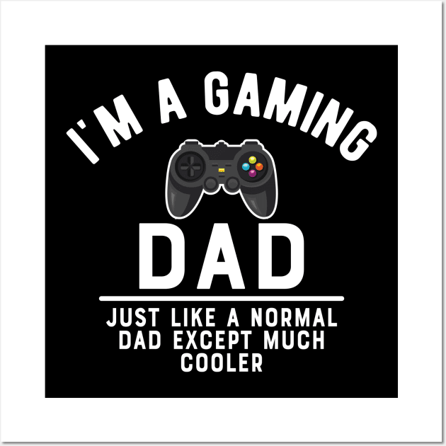 Gaming Dad - Like normal dad except much cooler Wall Art by KC Happy Shop